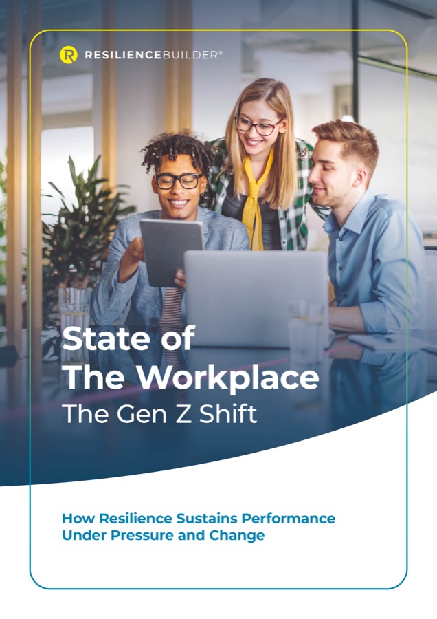 Cover of State of the Workplace, The Gen Z Shift, the latest research report from ResilienceBuilder